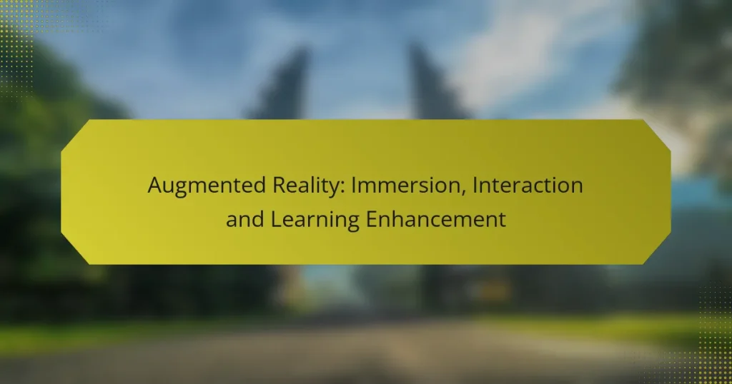 Augmented Reality: Immersion, Interaction and Learning Enhancement