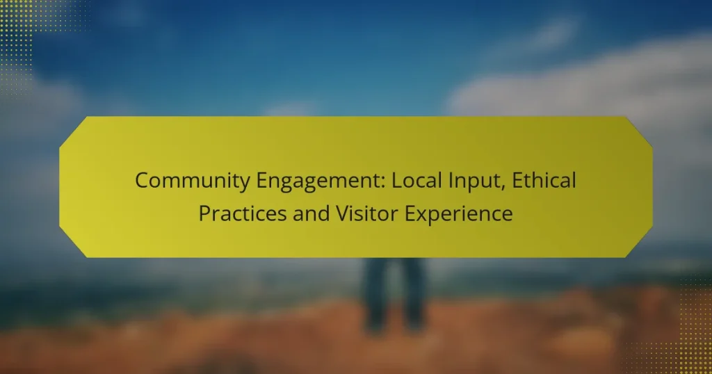 Community Engagement: Local Input, Ethical Practices and Visitor Experience