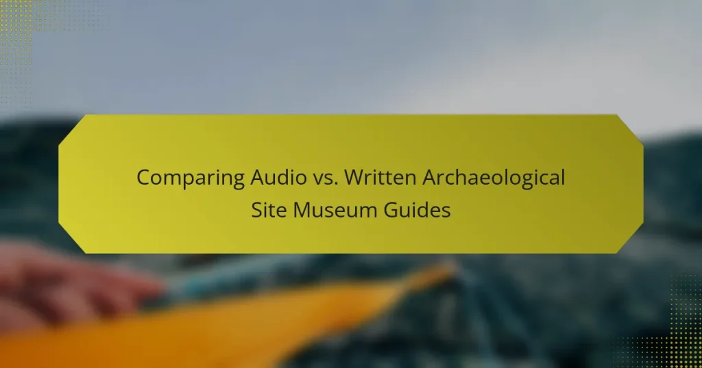 Comparing Audio vs. Written Archaeological Site Museum Guides