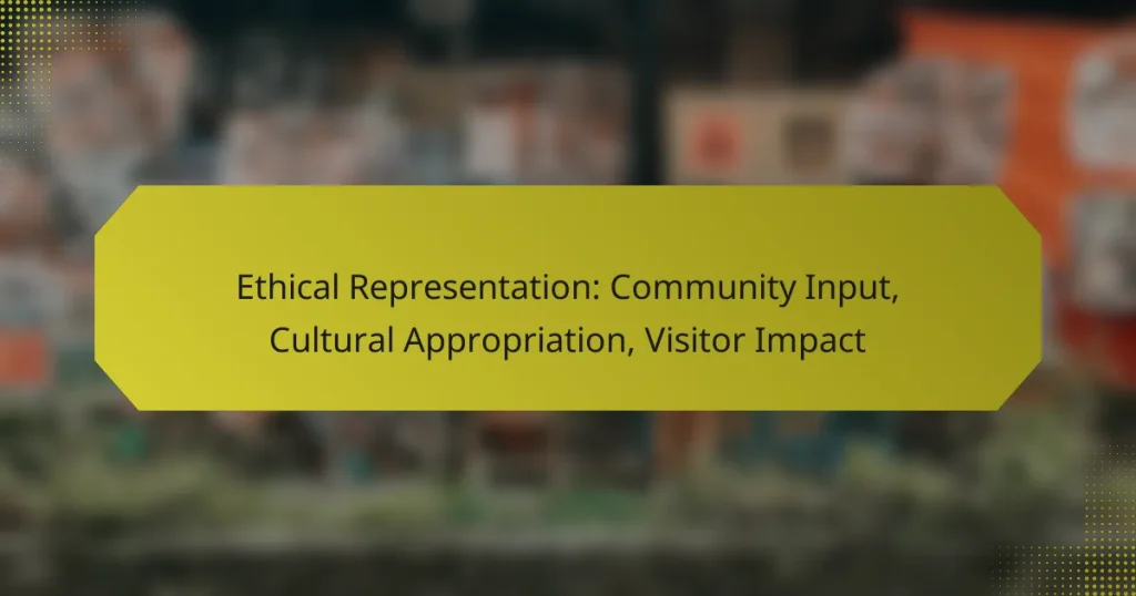 Ethical Representation: Community Input, Cultural Appropriation, Visitor Impact