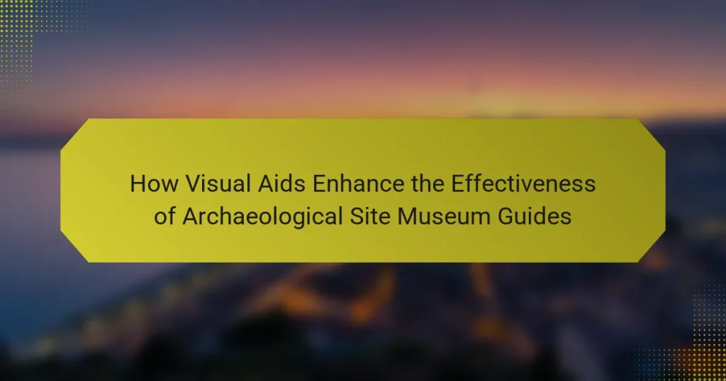 How Visual Aids Enhance the Effectiveness of Archaeological Site Museum Guides