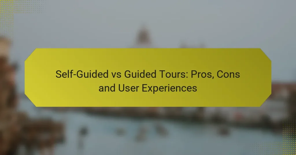 Self-Guided vs Guided Tours: Pros, Cons and User Experiences