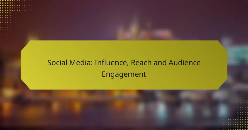 Social Media: Influence, Reach and Audience Engagement