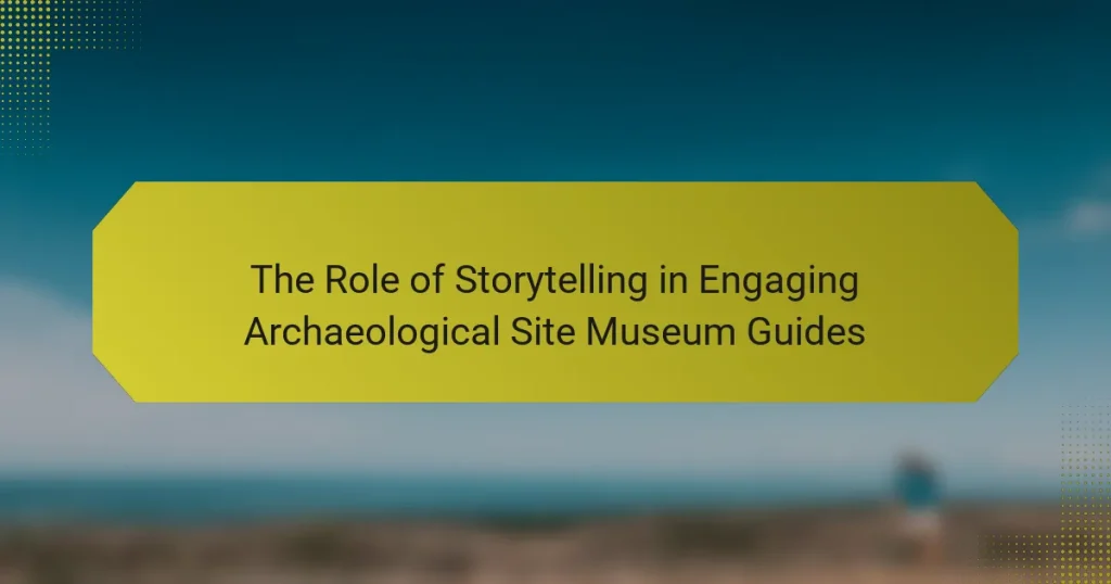 The Role of Storytelling in Engaging Archaeological Site Museum Guides