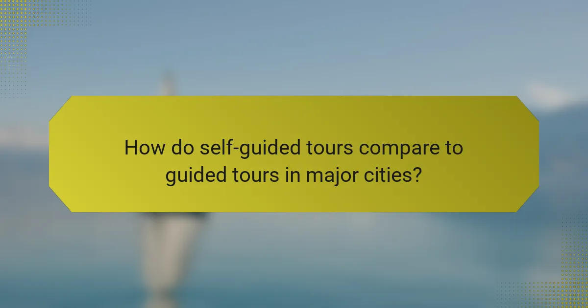 How do self-guided tours compare to guided tours in major cities?