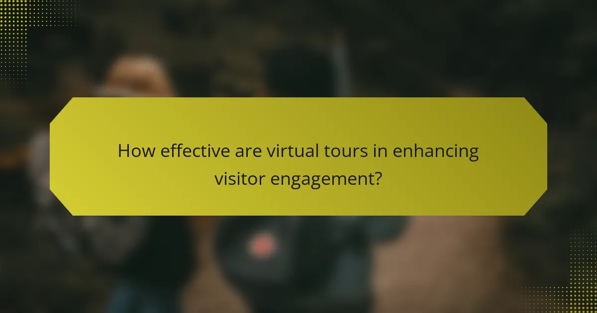 How effective are virtual tours in enhancing visitor engagement?