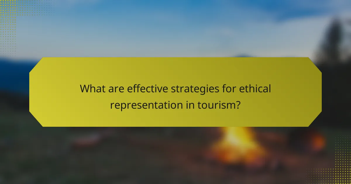 What are effective strategies for ethical representation in tourism?