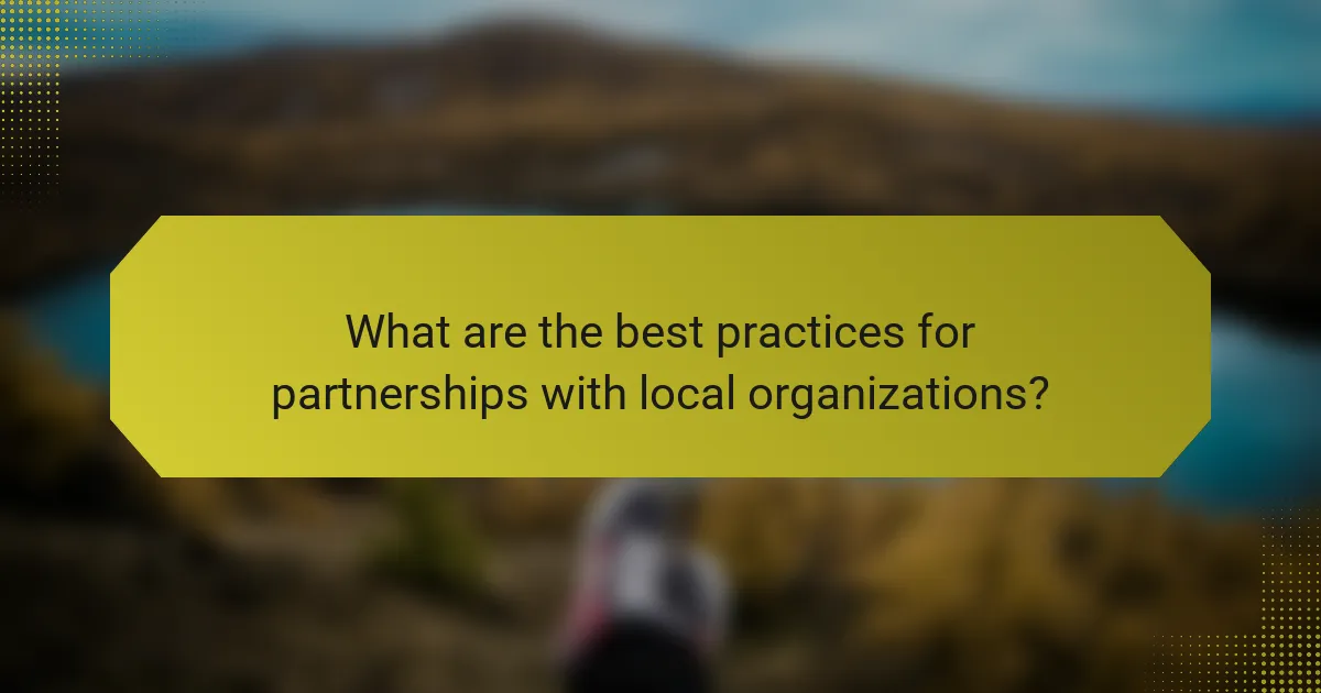 What are the best practices for partnerships with local organizations?
