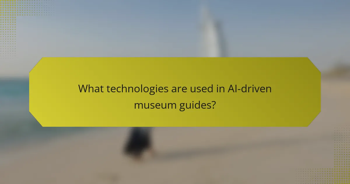What technologies are used in AI-driven museum guides?